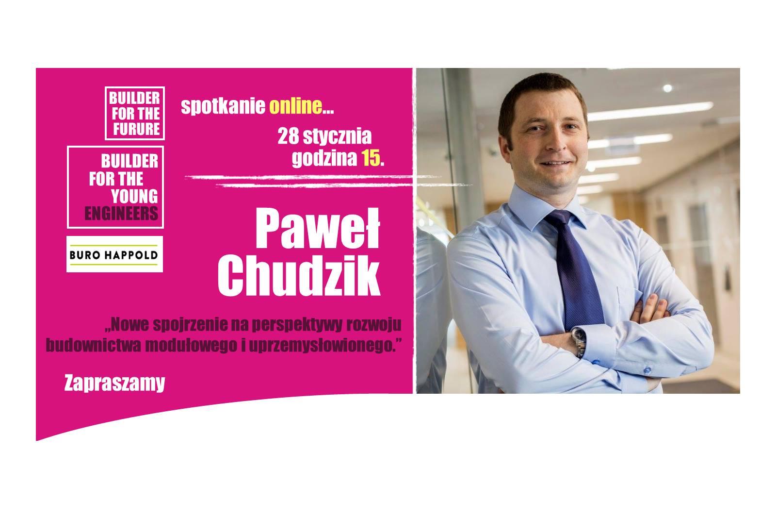 Plakat przedstawiający mężczyznę oraz napis. Paweł Chudzik. Nowe spojrzenie na perspektywy rozwoju budownictwa modułowego i uprzemysłowionego
