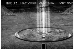 Trinity – Memorium Ostatniej Próby Nuklearnej,  autorka: mgr inż. arch. Zuzanna Dzięgielewska